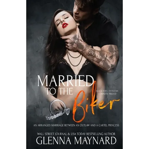 Married To The Biker: The Complete Black Rebel Devils MC Trilogy - Paperback