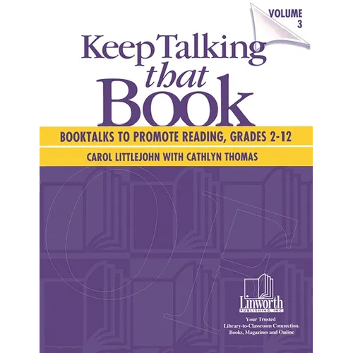 Keep Talking that Book! Booktalks to Promote Reading, Grades 2-12, Volume 3 - Paperback