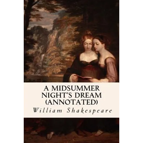 A MIDSUMMER NIGHT'S DREAM (annotated) - Paperback