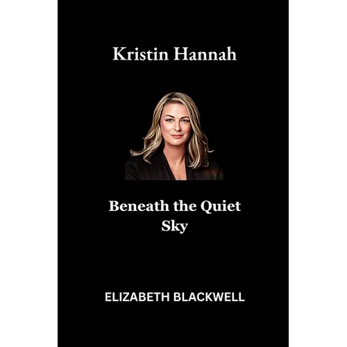 Kristin Hannah: Beneath the Quiet Sky - Paperback