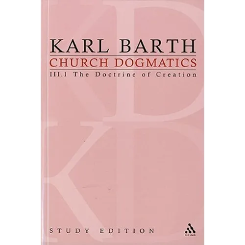 Church Dogmatics Study Edition 13: The Doctrine of Creation III.1 Â§ 40-42 - Paperback
