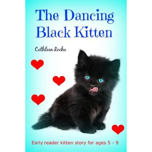 The Dancing Black Kitten: Early reader kitten story for kids 5 - 8 - Paperback