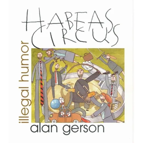 Habeas Circus: Illegal Humor - Paperback