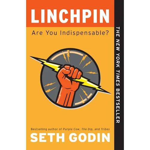 Linchpin: Are You Indispensable? - Paperback