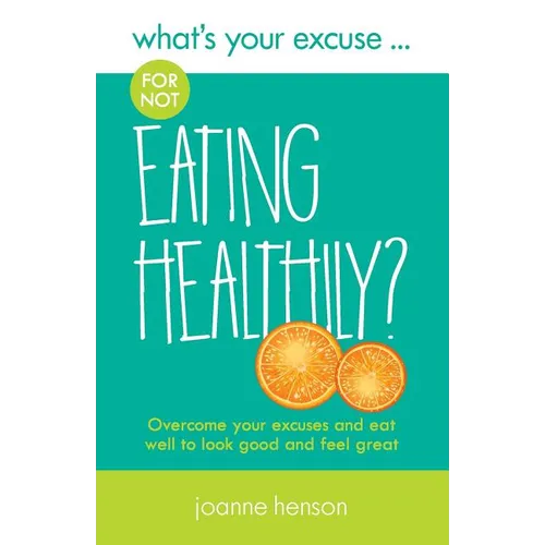 What's Your Excuse for not Eating Healthily? - Paperback