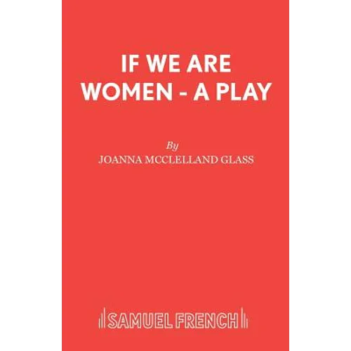 If We Are Women - A Play - Paperback