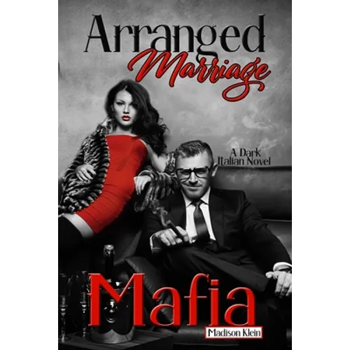 Arranged Marriage Mafia: A Dark Italian Novel - Paperback