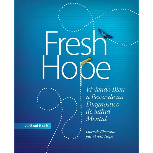 Fresh Hope: Viviendo Bien a Pesar de un Diagnóstico de Salud Mental - Paperback