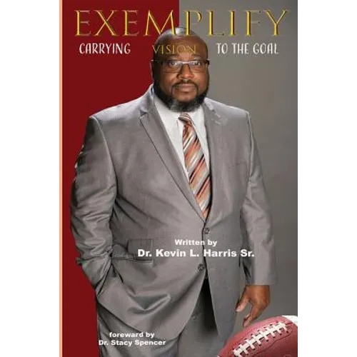 Exemplify: Carrying Vision to the Goal - Paperback
