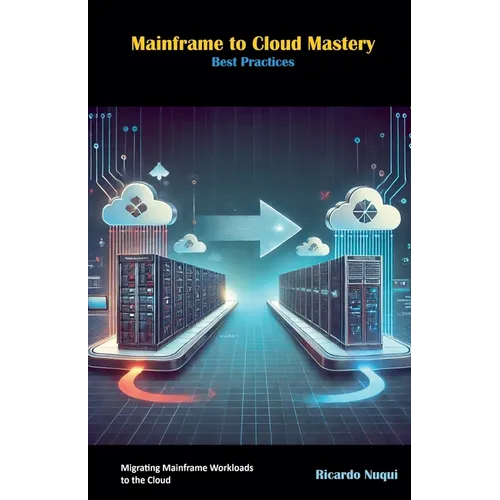 Mainframe to Cloud Mastery: Best Practices - Paperback