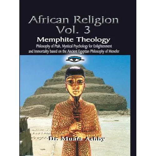 AFRICAN RELIGION Volume 3: Memphite Theology and Mystical Psychology - Paperback