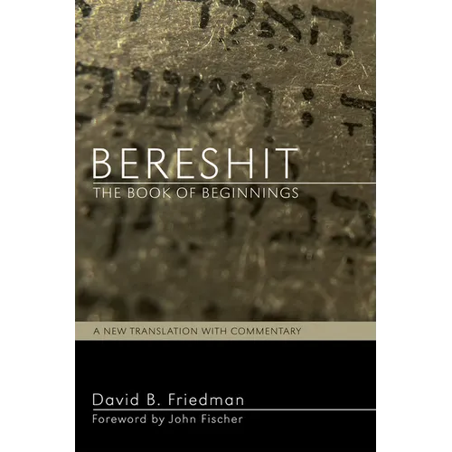 Bereshit, the Book of Beginnings: A New Translation with Commentary - Hardcover