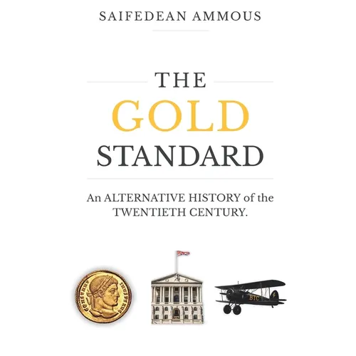 The Gold Standard: An Alternative History of the Twentieth Century - Paperback