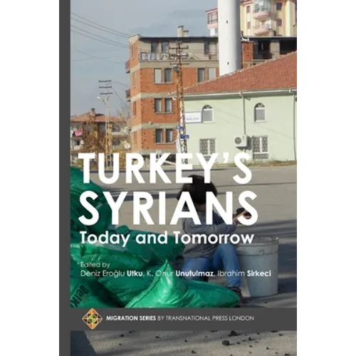Turkey's Syrians: Today and Tomorrow - Paperback
