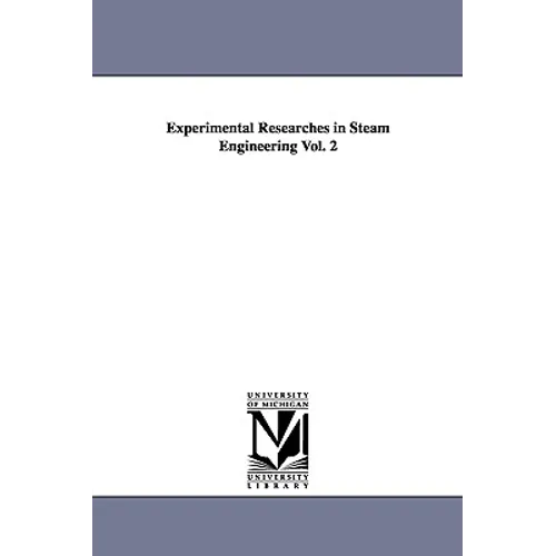 Experimental Researches in Steam Engineering Vol. 2 - Paperback