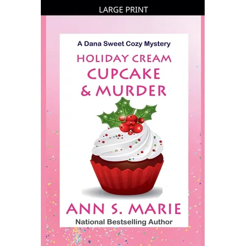 Holiday Cream Cupcake & Murder (A Dana Sweet Cozy Mystery Book 5) - Paperback