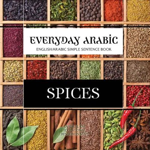 Everyday Arabic: Spices: English/Arabic Question & Answer Sentence Book - Paperback