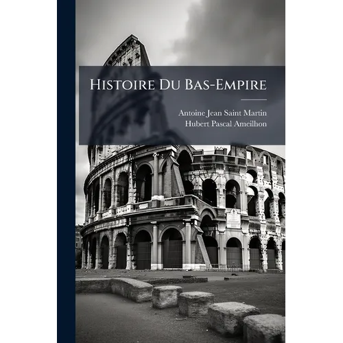 Histoire Du Bas-Empire - Paperback