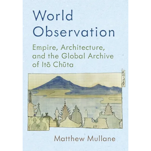 World Observation: Empire, Architecture, and the Global Archive of It&