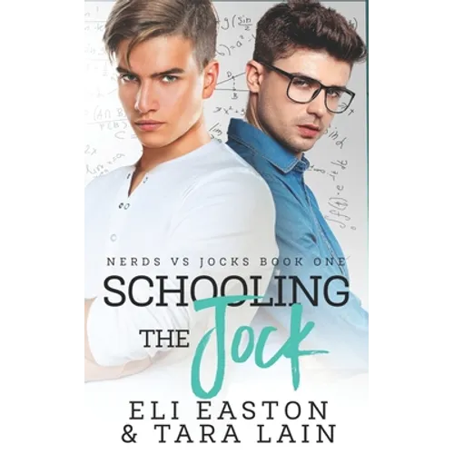 Schooling the Jock: An Enemies-to-Lovers, Campus Romance - Paperback