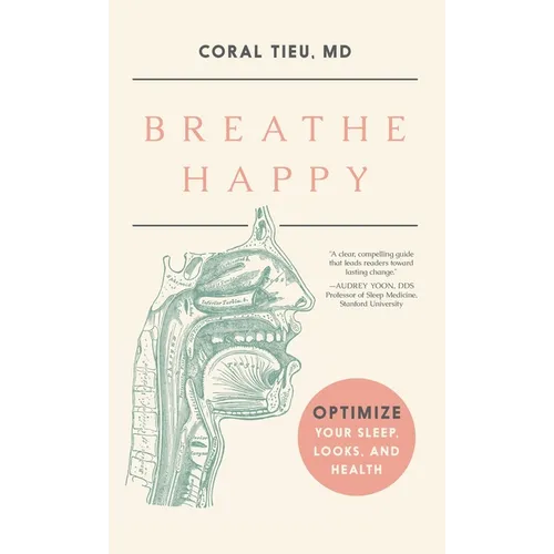 Breathe Happy: Optimize Your Sleep, Looks, and Health - Hardcover