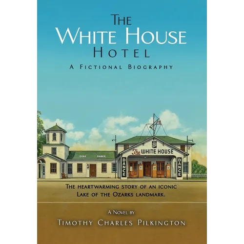 The White House Hotel: A Fictional Biography - Hardcover