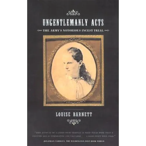 Ungentlemanly Acts: The Army's Notorious Incest Trial - Paperback