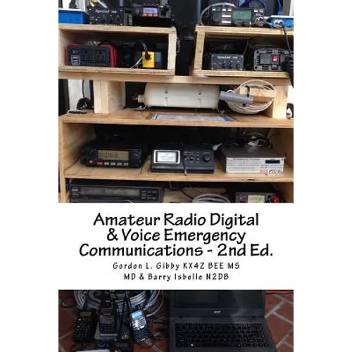 Amateur Radio Digital and Voice Emergency Communications: Build your community group's assets & expertise - Paperback
