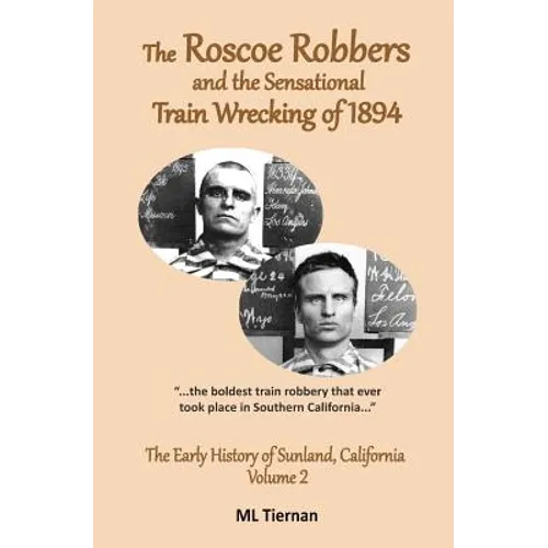 The Roscoe Robbers and the Sensational Train Wrecking of 1894 - Paperback