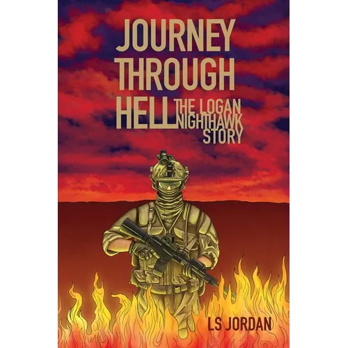 Journey Through Hell: The Logan Nighthawk Story - Paperback