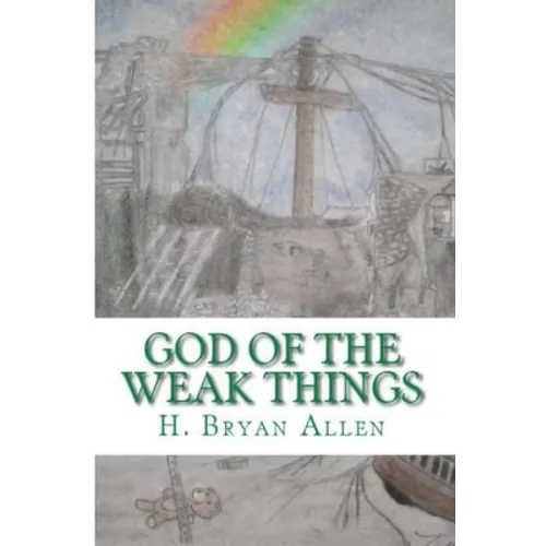 God of the Weak Things - Paperback