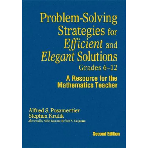 Problem-Solving Strategies for Efficient and Elegant Solutions, Grades 6-12: A Resource for the Mathematics Teacher - Hardcover