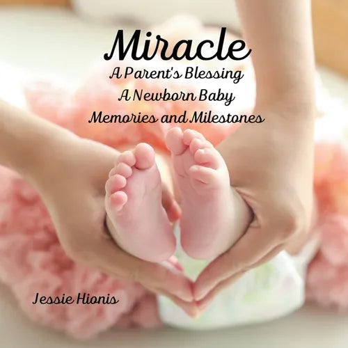 Miracle: A Parent's Blessing A Newborn Baby Memories and Milestones - Paperback