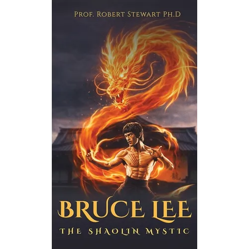 Bruce Lee: The Shaolin Mystic - Hardcover