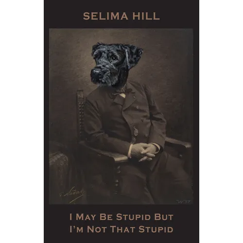 I May Be Stupid But I'm Not That Stupid - Paperback