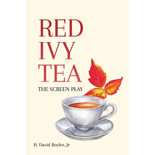 Red Ivy Tea: The Screen Play - Paperback