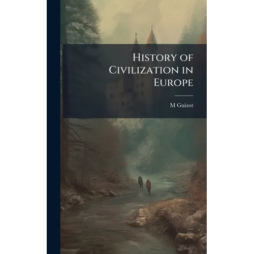 History of Civilization in Europe - Hardcover
