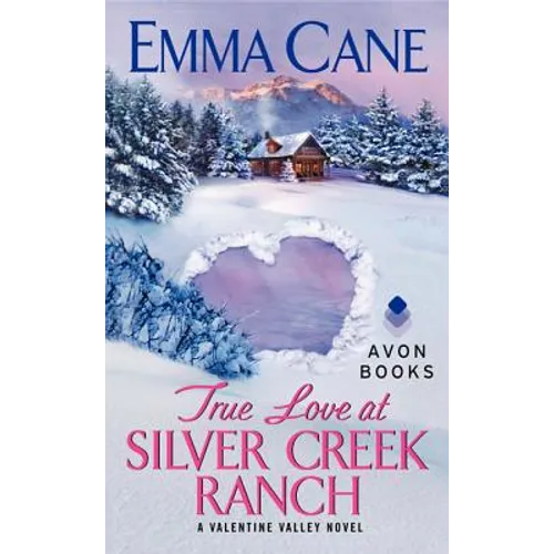 True Love at Silver Creek Ranch: A Valentine Valley Novel - Mass Market Paperbound