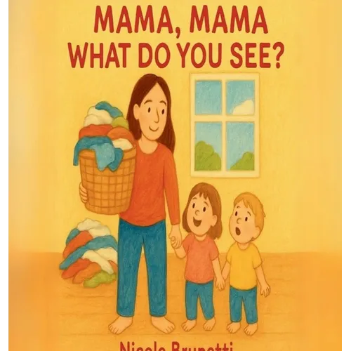Mama, Mama What Do You See? - Hardcover