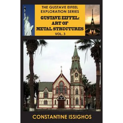 Gustave Eiffel: Art of Metal Structures, 3: Gustave Eiffel Exploration Series - Paperback