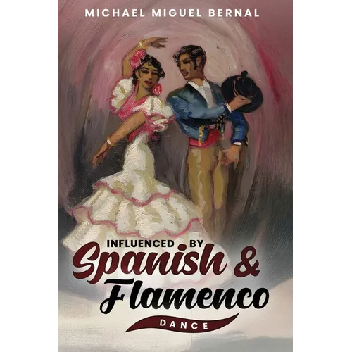 Influenced by Spanish & Flamenco Dance - Paperback