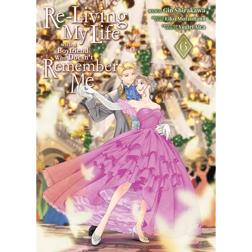 Re-Living My Life with a Boyfriend Who Doesn't Remember Me (Manga) Vol. 6 - Paperback