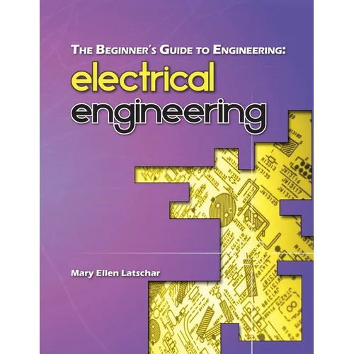 The Beginner's Guide to Engineering: Electrical Engineering - Paperback