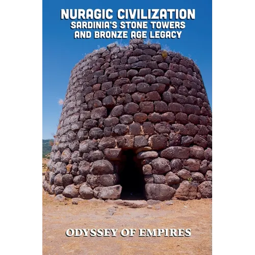 Nuragic Civilization, Sardinia's Stone Towers and Bronze Age Legacy - Paperback