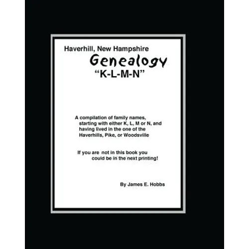 Haverhill, New Hampshire Genealogy K-L-M-N - Paperback
