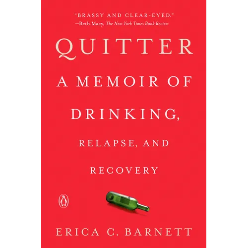 Quitter: A Memoir of Drinking, Relapse, and Recovery - Paperback