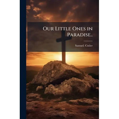 Our Little Ones in Paradise.. - Paperback