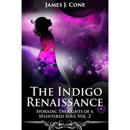 The Indigo Renaissance (Sporadic Thoughts of a Splintered Soul vol. 2) - Paperback