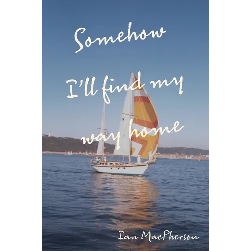Somehow I'll Find My Way Home - Paperback