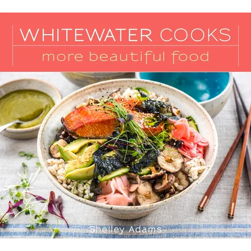 Whitewater Cooks More Beautiful Food: Volume 5